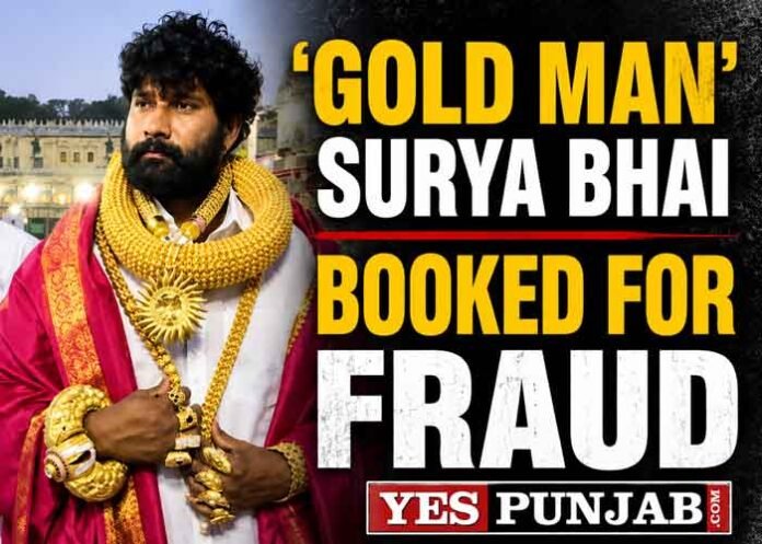Gold-Man-Surya-Bhai-Booked