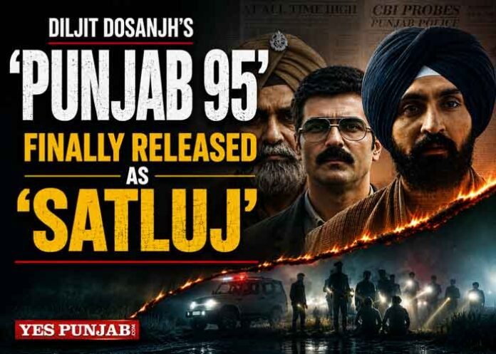 Diljit Dosanjh Punjab 95 Satluj