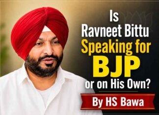 Is Ravneet Bittu Speaking for the BJP or on His Own? Is Ravneet Bittu Speaking for the BJP or on His Own By HS Bawa