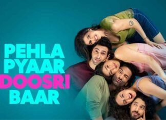 ‘Pehla Pyaar Doosri Baar’ Trailer: Luv Ranjan’s Romantic Drama Brings Old Flames, New Complications Pehla Pyaar Doosri Baar Poster